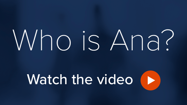 Watch the Who is Ana video