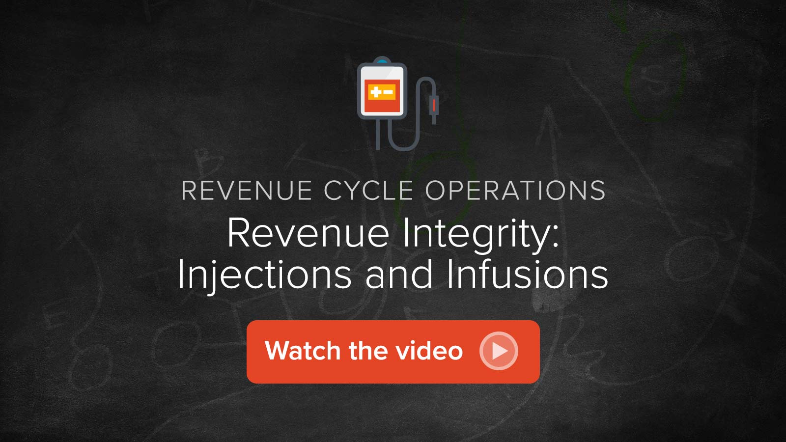 Watch the Revenue Integrity: Injections and Infusions video